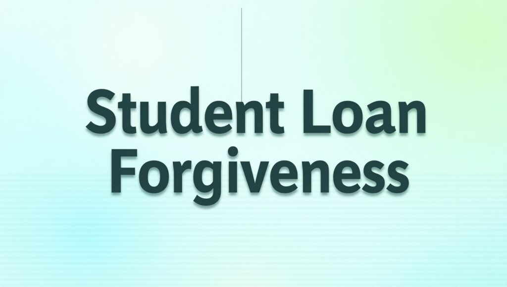 Student Loan Forgiveness 2025