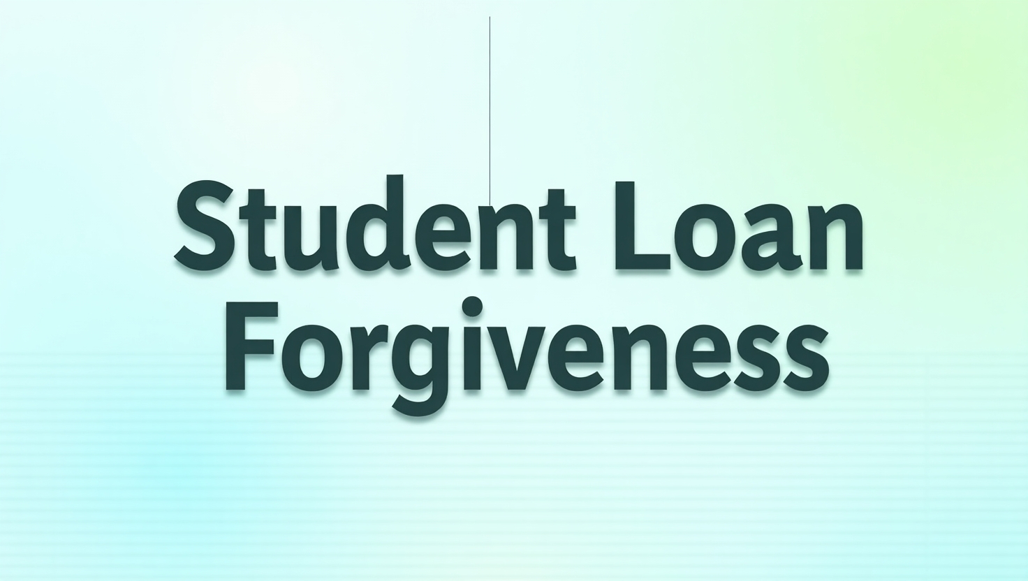 Student Loan Forgiveness 2025