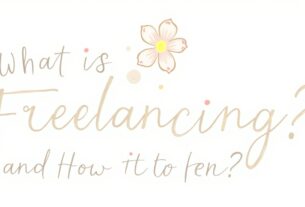 What is freelancing and how to start?