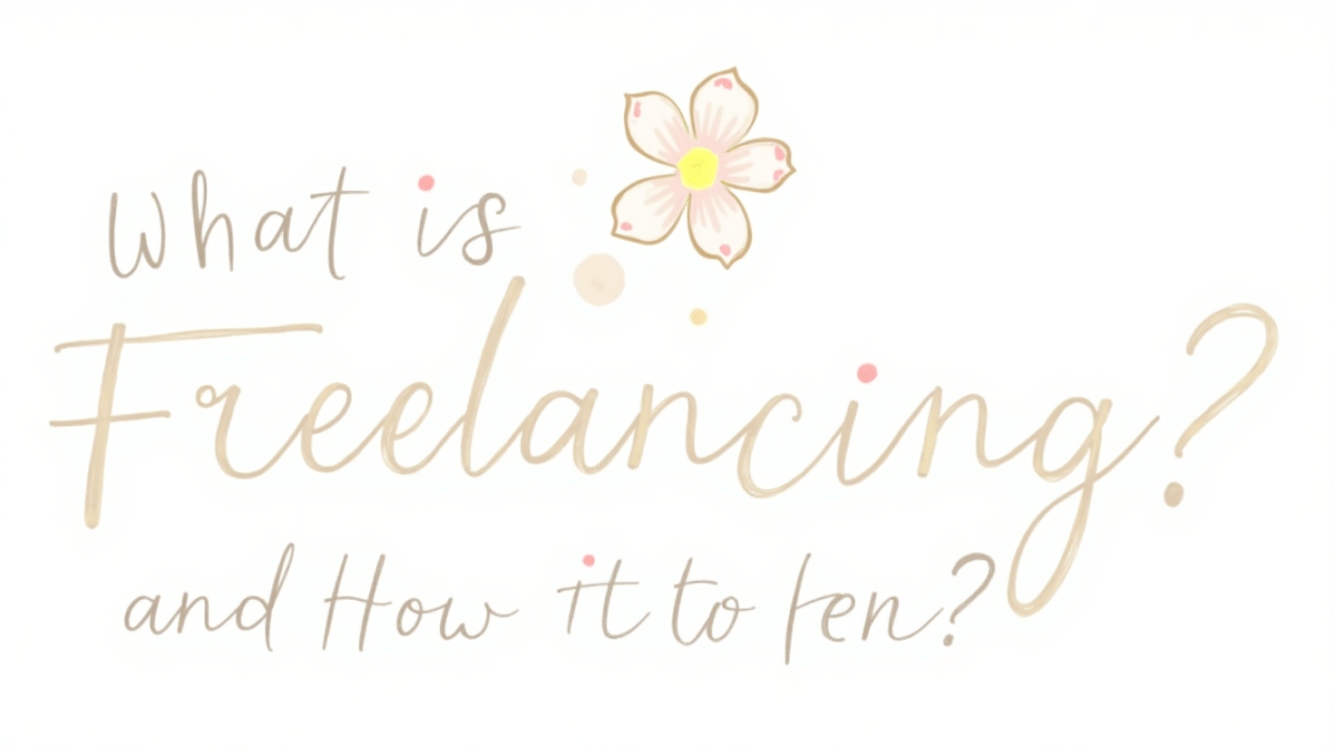 What is freelancing and how to start?
