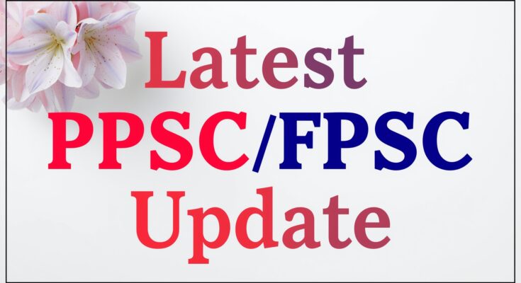 latest PPSC/FPSC update