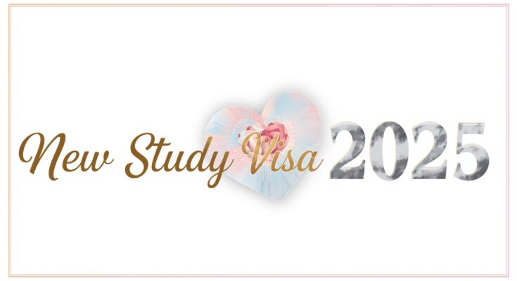 new study visa rules 2025